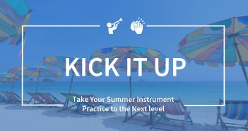 5 Posts That Will Take Your Summer Instrument Practice to the Next Level